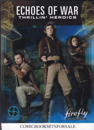 Firefly Role-Playing Game Echoes of War Thrillin’ Heroics